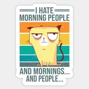 I Hate Morning People And Mornings And People Vintage Cat Sticker